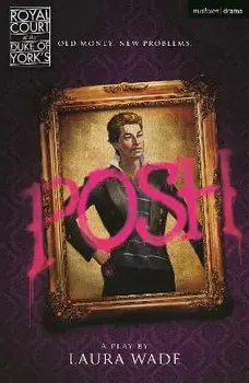 Posh, Paperback/Laura Wade