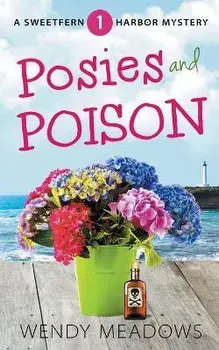 Posies and Poison, Paperback/Wendy Meadows