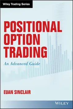 Positional Option Trading: An Advanced Guide, Hardcover/Euan Sinclair
