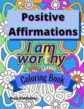 Positive Affirmations Coloring Book: Adult Teen Colouring Page Fun Stress Relief Relaxation and Escape, Paperback/Aryla Publishing