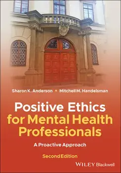 Positive Ethics for Mental Health Professionals: A Proactive Approach, Paperback/Sharon K. Anderson
