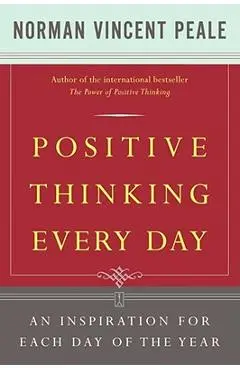 Positive Thinking Every Day: An Inspiration for Each Day of the Year - Norman Vincent Peale
