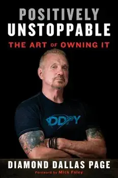 Positively Unstoppable: The Art of Owning It, Hardcover/Diamond Dallas Page