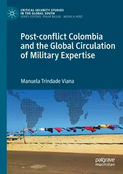 Post-conflict Colombia and the Global Circulation of Military Expertise. 1st ed. 2022, Paperback/Manuela Trindade Viana