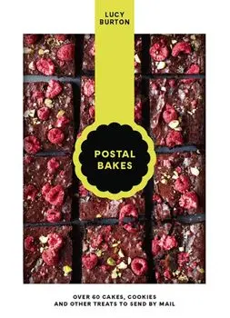 Postal Bakes. Over 60 cakes, cookies and other treats to send by mail, Hardback/Lucy Burton