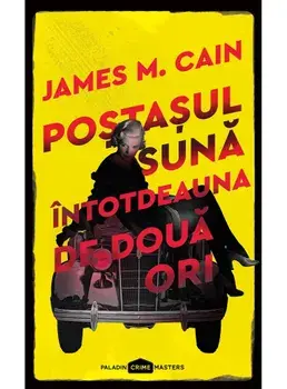 Postasul suna intotdeauna de doua ori/James M. Cain