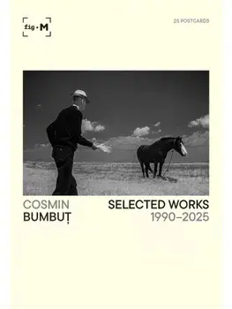 Postcards Selected Works 1990-2025/Cosmin Bumbut