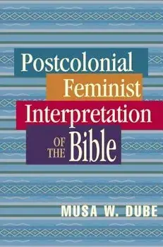 Postcolonial Feminist Interpretation of the Bible, Paperback/Musa W. Dube