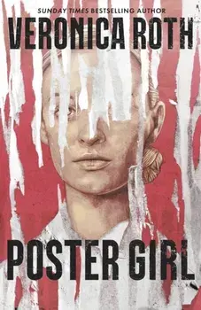 Poster Girl. From Sunday Times and New York Times bestselling author of Chosen Ones, Paperback/Veronica Roth