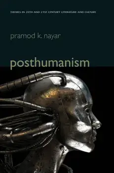 Posthumanism, Paperback/Pramod K. Nayar