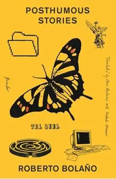 Posthumous Stories - Roberto Bolaño