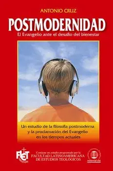 Postmodernidad: El Evangelio Ante El Desafio del Bienestar, Paperback/Antonio Cruz