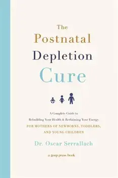 Postnatal Depletion Cure, Paperback/Dr Oscar Serrallach