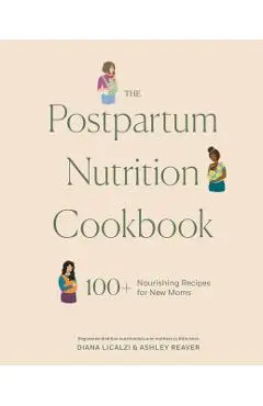 Postpartum Nutrition Cookbook - Diana|reaver Licalzi