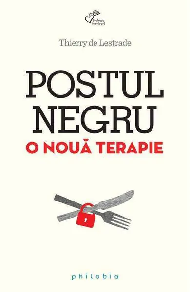 Postul negru - o noua terapie - Thierry de Lestrade - carte - Editura Philobia
