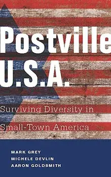 Postville: USA: Surviving Diversity in Small-Town America, Paperback/Mark A. Grey