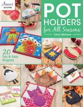 Pot Holders for All Seasons, Paperback/Chris Malone