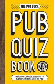 Pot Luck Pub Quiz Book. More than 10,000 quiz questions to be enjoyed at home or in the pub!, Paperback/***