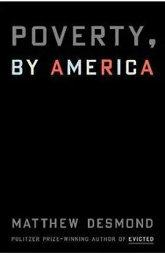 Poverty, by America - Matthew Desmond