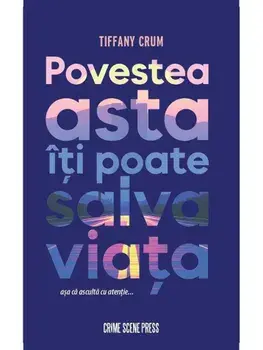Povestea asta iti poate salva viata/Tiffany Crum