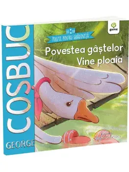 Povestea gastelor. Vine ploaia/George Cosbuc