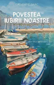 Povestea iubirii noastre/Catherine Isaac