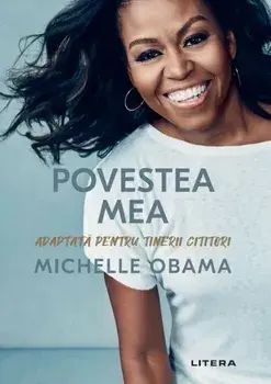 Povestea mea. Adaptata pentru tinerii cititori/Michelle Obama