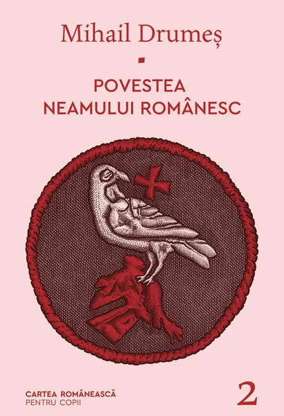 Povestea neamului românesc. Vol. 2 - Mihail Drumeș