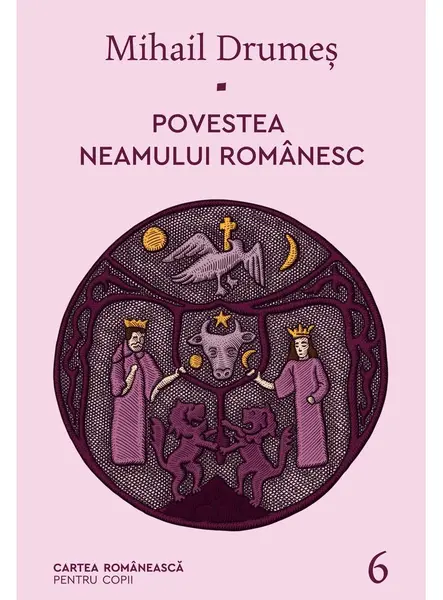Povestea neamului românesc (vol. 6)