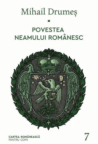 Povestea neamului românesc. Vol. 7 - Mihail Drumeș