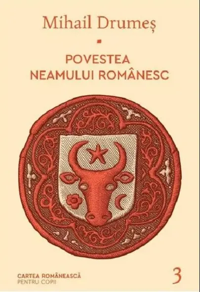 Povestea neamului romanesc. Volumul III | Mihail Drumes