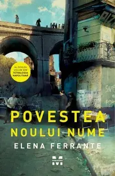 Povestea noului nume/Elena Ferrante