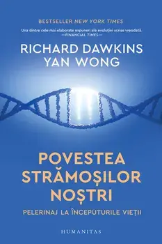 Povestea stramosilor nostri. Pelerinaj la inceputurile vietii/Richard Daswkins, Yan Wong