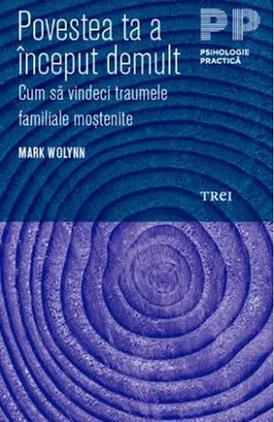 Povestea ta a inceput demult. Cum sa vindeci traumele familiale mostenite