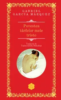 Povestea tarfelor mele triste/Gabriel Garcia Marquez