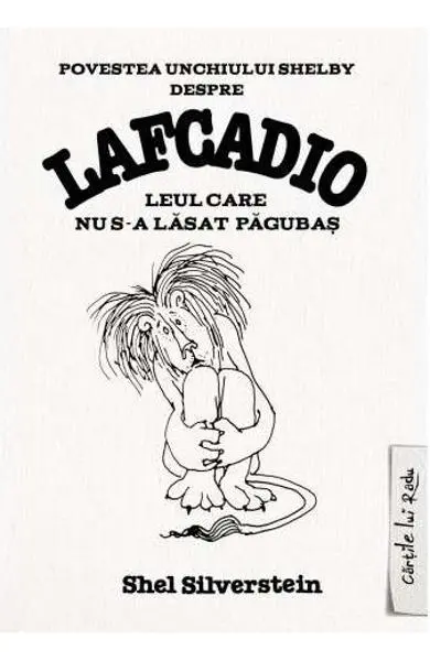 Povestea unchiului Shelby despre Lafcadio, leul care nu s-a lasat pagubas