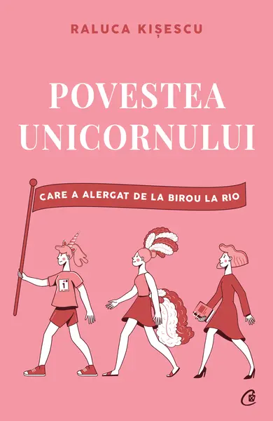 Povestea unicornului care a alergat de la birou la Rio