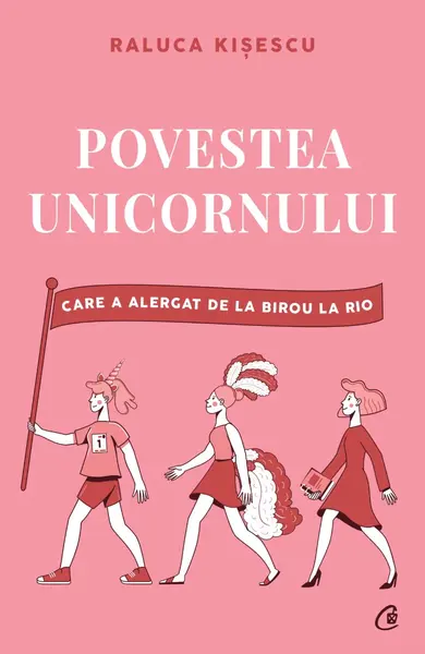 Povestea unicornului care a alergat de la birou la Rio