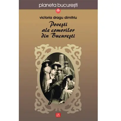 Povesti ale comorilor din Bucuresti | Victoria Dragu Dimitriu
