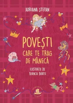 Povesti care te trag de maneca/Adriana Stefan
