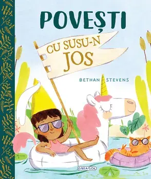 Povesti cu susu-n jos/Bethan Stevens