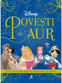 Povesti de aur. Cele mai frumoase povesti clasice/***