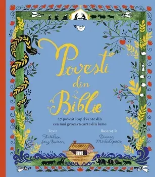 Povesti din Biblie. 17 povesti captivante din cea mai grozava carte din lume/Kathleen Long Bostrom