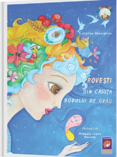 Povesti din casuta bobului de grau | Catalina Gheorghian