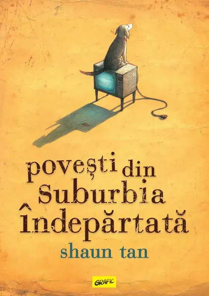 Povești din suburbia îndepărtată - Shaun Tan