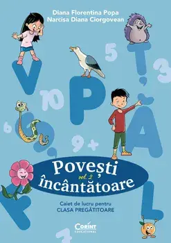 Povesti incantatoare. Caiet de lucru pentru clasa pregatitoare. Volumul 2/Diana Florentina Popa, Narcisa Diana Ciorgovean