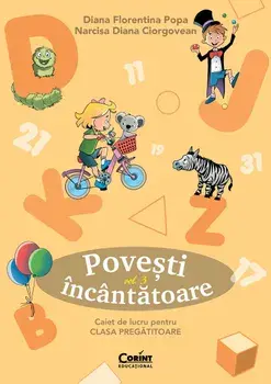 Povesti incantatoare. Caiet de lucru pentru clasa pregatitoare. Volumul 3/Diana Florentina Popa, Narcisa Diana Ciorgovean