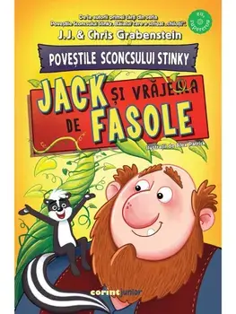 Povestile Sconcsului Stinky. Jack si vrajeala de fasole/Chris Grabenstein, J.J. Grabenstein