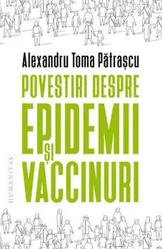 Povestiri despre epidemii si vaccinuri/Toma Patrascu