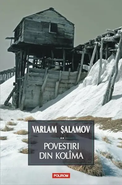 Povestiri din Kolima. Volumul II | Varlam Salamov